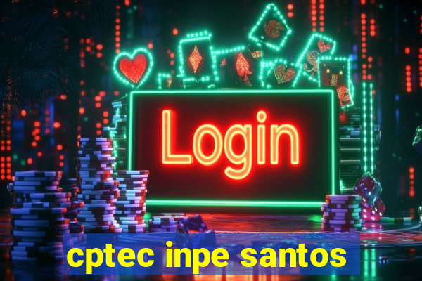 cptec inpe santos